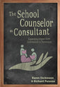 The School Counselor as Consultant: Expanding Impact from Intervention to Prevention - Paperback