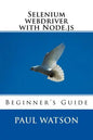Selenium webdriver with Node.js: Beginner's Guide - Paperback