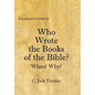 A Layman's Guide to Who Wrote the Books of the Bible? - Hardcover