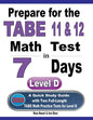 Prepare for the TABE 11 & 12 Math Test in 7 Days: A Quick Study Guide with Two Full-Length TABE Math Practice Tests for Level D - Paperback