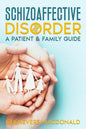 Schizoaffective Disorder: A Patient & Family Guide - Paperback