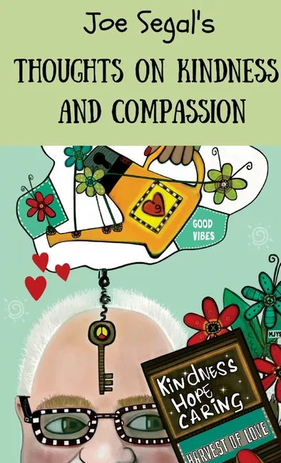 Joe Segal's Book Of Thoughts On Compassion And Kindness - Paperback