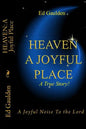 Heaven: A Joyful Place: A Joyful Noise To the Lord - Paperback