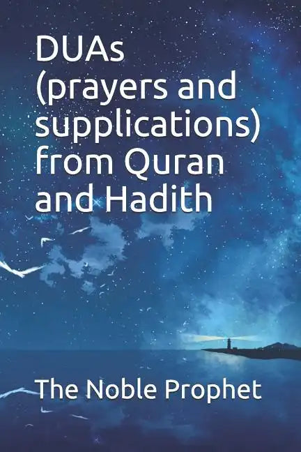 DUAs (prayers and supplications) from Quran and Hadith: كتاب الدعوات - Paperback
