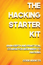 The Hacking Starter Kit: An In-depth and Practical course for beginners to Ethical Hacking. Including detailed step-by-step guides and practica - Paperback