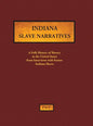 Indiana Slave Narratives: A Folk History of Slavery in the United States from Interviews with Former Slaves - Hardcover