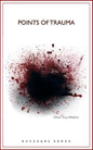 Points Of Trauma: A Consideration of the Influence Personal and Collective Trauma Has on Contemporary Art - Paperback