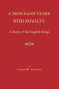 A Thousand Years with Royalty: A Story of the English Kings - Paperback