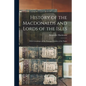 History of the Macdonalds and Lords of the Isles: With Genealogies of the Principal Families of the Name - Paperback
