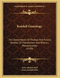 Kendall Genealogy: The Descendants Of Thomas And Francis Kendall Of Charlestown And Woburn, Massachusetts (1920) - Paperback