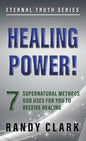 Healing Power!: 7 Supernatural Methods God Uses For You To Receive Healing - Paperback