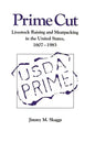 Prime Cut: Livestock Raising and Meatpacking in the United States 1607-1983 - Paperback