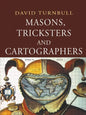 Masons, Tricksters and Cartographers: Comparative Studies in the Sociology of Scientific and Indigenous Knowledge - Paperback