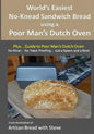 World's Easiest No-Knead Sandwich Bread using a Poor Man's Dutch Oven (Plus... Guide to Poor Man's Dutch Ovens): From the kitchen of Artisan Bread wit - Paperback