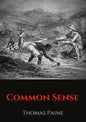 Common Sense: A pamphlet by Thomas Paine advocating independence from Great Britain to people in the Thirteen Colonies. - Paperback