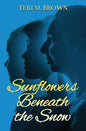 Sunflowers Beneath the Snow - Paperback