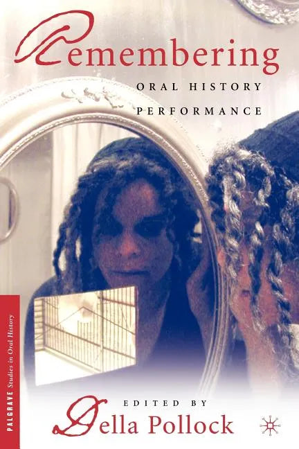 Remembering: Oral History Performance - Paperback