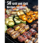 50 Grill and Chill Recipes for Home - Paperback