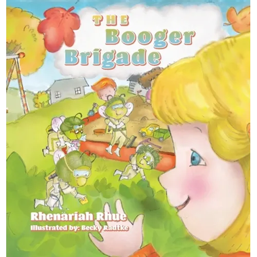 The Booger Brigade - Hardcover