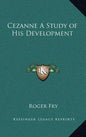 Cezanne a Study of His Development - Hardcover