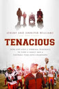Tenacious: How God Used a Terminal Diagnosis to Turn a Family and a Football Team Into Champions - Paperback