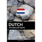 Dutch Vocabulary Book: A Topic Based Approach - Paperback