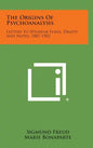 The Origins of Psychoanalysis: Letters to Wilhelm Fliess, Drafts and Notes, 1887-1902 - Hardcover