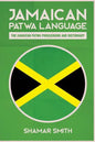 Jamaican Patwa Language: The Jamaican Patwa Phrasebook and Dictionary - Paperback