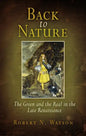 Back to Nature: The Green and the Real in the Late Renaissance - Paperback