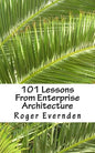 101 Lessons From Enterprise Architecture: A succinct collection of useful tips and guidelines - Paperback