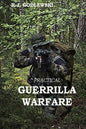Practical Guerrilla Warfare - Paperback