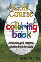 Golf Course Coloring Book: A relaxing, golf inspired, coloring book for adults. - Paperback