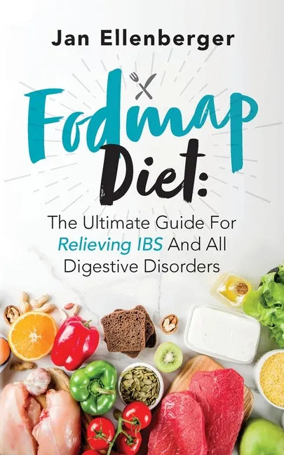Fodmap Diet The Ultimate Guide For Relieving IBS And All Digestive Disorders - Paperback