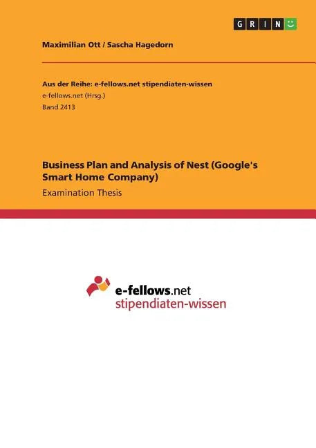 Business Plan and Analysis of Nest (Google's Smart Home Company) - Paperback