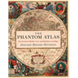 The Phantom Atlas: The Greatest Myths, Lies and Blunders on Maps - Hardcover