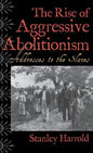 The Rise of Aggressive Abolitionism: Addresses to the Slaves - Hardcover