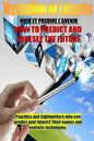 How To Predict And Foresee The Future. Psychics and Lightworkers Who Can Predict Your Future. - Paperback