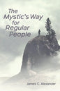 The Mystic's Way for Regular People - Paperback