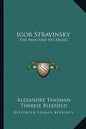 Igor Stravinsky: The Man and His Music - Paperback