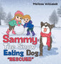 Sammy: the Snow Eating Dog: "Rescued" - Hardcover