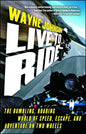 Live to Ride: The Rumbling, Roaring World of Speed, Escape, and Adventure on Two Wheels - Paperback