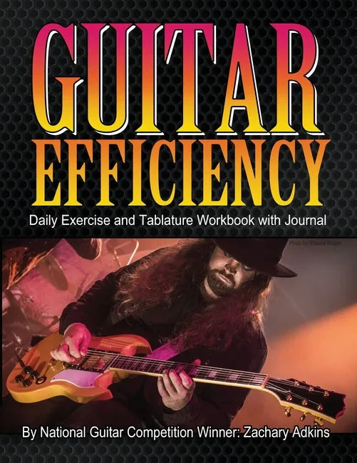 Guitar Efficiency: Daily Exercise and Tablature Workbook with Journal - Paperback