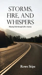 Storms, Fire, and Whispers: Hearing God through Life's Journey - Paperback