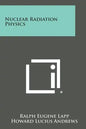 Nuclear Radiation Physics - Paperback