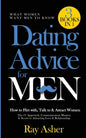 Dating Advice for Men, 3 Books in 1 (What Women Want Men To Know): How to Flirt with, Talk to & Attract Women (The #1 Approach, Communication Mastery - Paperback