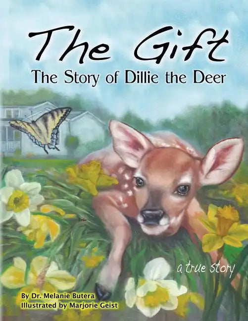 The Gift: The Story of Dillie the Deer - Paperback