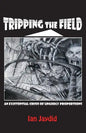 Tripping the Field: An Existential Crisis of Ungodly Proportions - Paperback