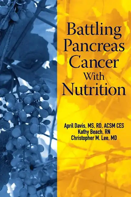 Battling Pancreas Cancer With Nutrition - Paperback