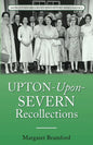 Upton-Upon-Severn Recollections: Worcestershire & Malvern History Series Book 3 - Paperback