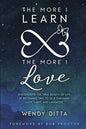 The More I Learn the More I Love: Discovering the True Beauty of Life by Reconnecting to Self Through Love, Light and Laughter - Paperback